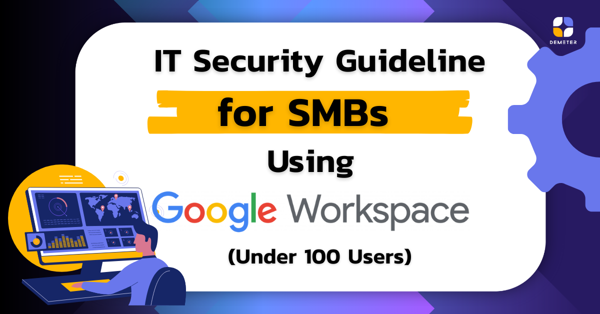 IT Security Guideline for SMBs Using Google Workspace (Under 100 Users)